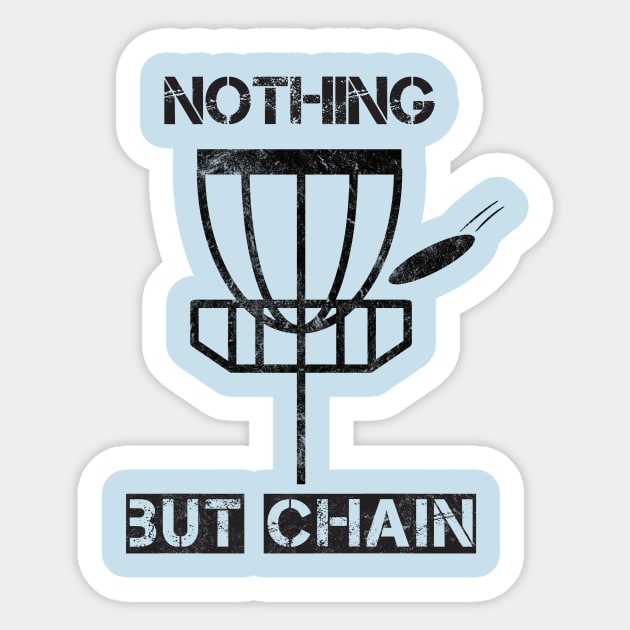 Nothing But Chain - Disc Golf Humor Sticker by lucidghost